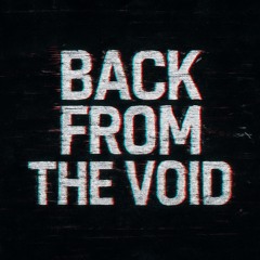 Back From The Void