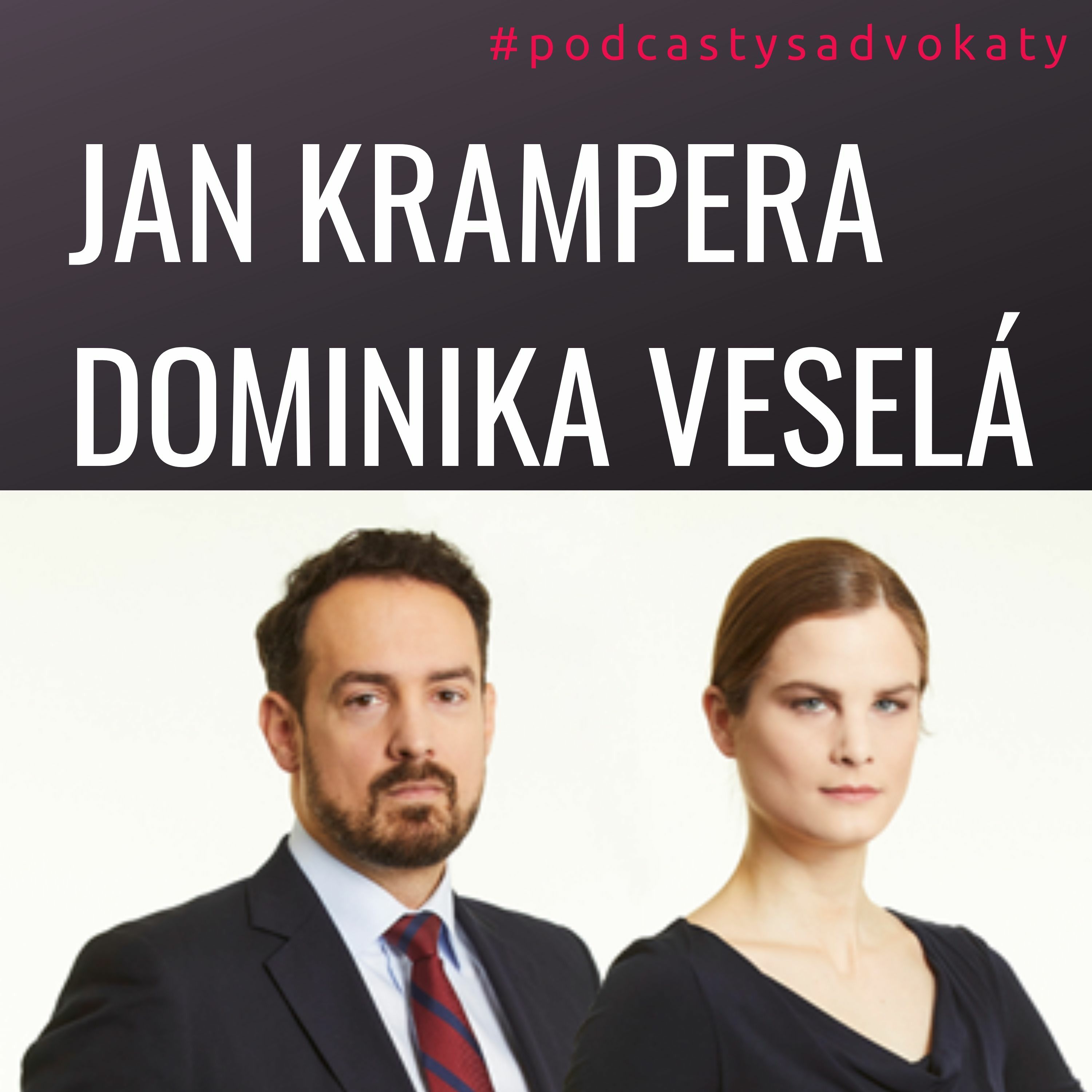 #podcastysadvokaty 08 - Dominika Veselá & Jan Krampera, Eversheds Sutherland