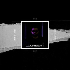 Luca Beat present Mix Series EP.002