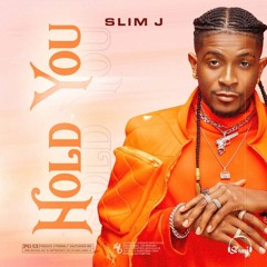 Slim J - Hold You