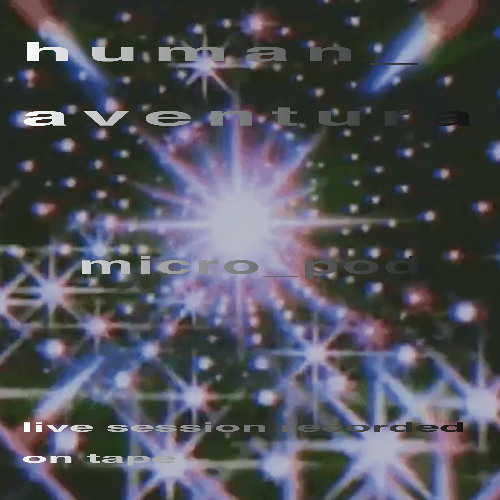 micro_pod - (live session on tape)