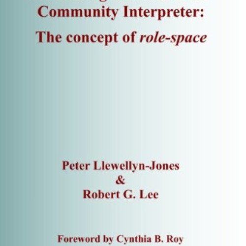[View] PDF 🗃️ Redefining the Role of the Community Interpreter: The Concept of Role-