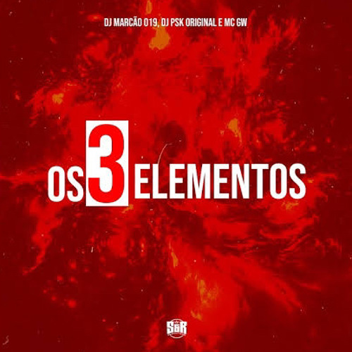 OS 3 ELEMENTOS - DJ Marcão 019 e DJ PSK Original • MC GW .wav