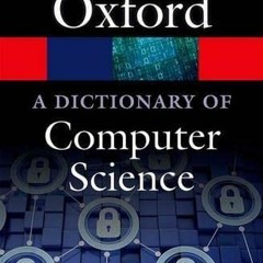 [ACCESS] PDF 📦 A Dictionary of Computer Science (Oxford Quick Reference) by  Andrew