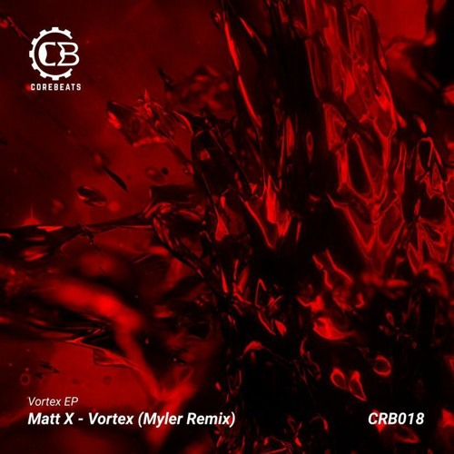 Matt X - Vortex (Myler Remix)(FREE DL)(CRB018)