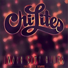 Chi-Lites - Inner City Blues (Disco Tech Rework )