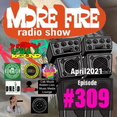 More Fire Show 309 - April 23rd 2021 With Crossfire From Unity Sound