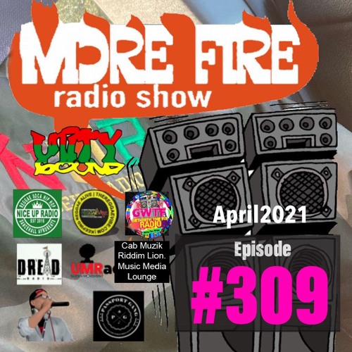 More Fire Show 309 - April 23rd 2021 With Crossfire From Unity Sound