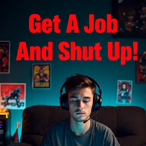 🎮Get A Job And Shut Up!