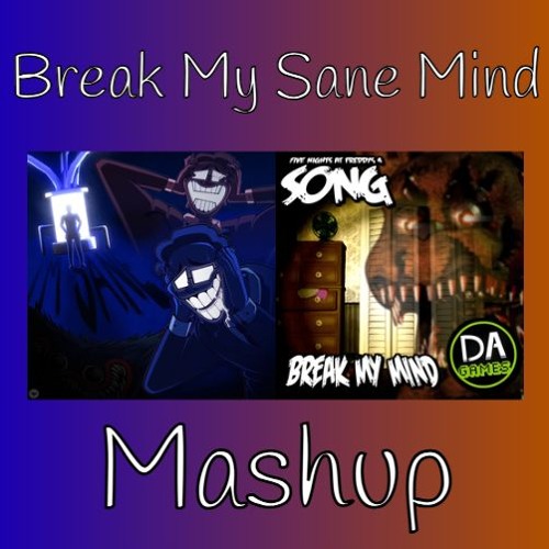 Break My Sane Mind