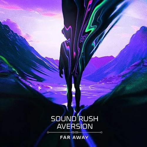 Sound Rush & Aversion - Far Away