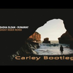 Sasha Sloan - Runaway & Ghost Rider  - Carley remix