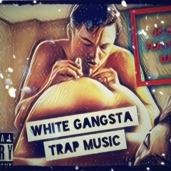 White Gangsta Trap Music