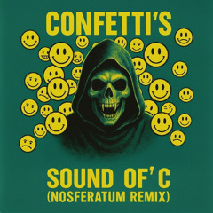 confetti's - the sound of c (nosferatum remix )
