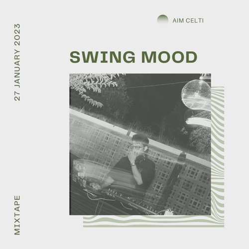 Stream SWING MOOD by aimcelti | Listen online for free on SoundCloud