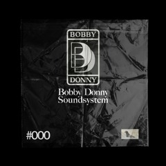 Bobby Donny Soundsystem FULL SERIES