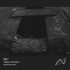 Wult - Tamed Hypocrisy [ND012]