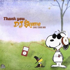 Thank You DJ Skeme (Remastered) - Early 2000s Mix