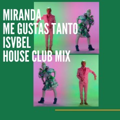 Miranda - Me Gustas Tanto (Isvbel House Club Mix)