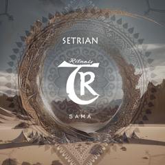 𝐏𝐑𝐄𝐌𝐈𝐄𝐑𝐄: Setrian - Sama [Tibetania Rituals]