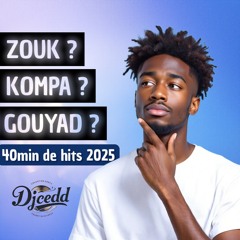 Zouk ? Kompa ? ou Gouyad ? 40 min de hits 2025