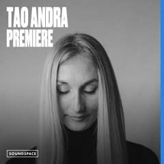 Premiere: Tao Andra - Body & Soul [VOLTA]