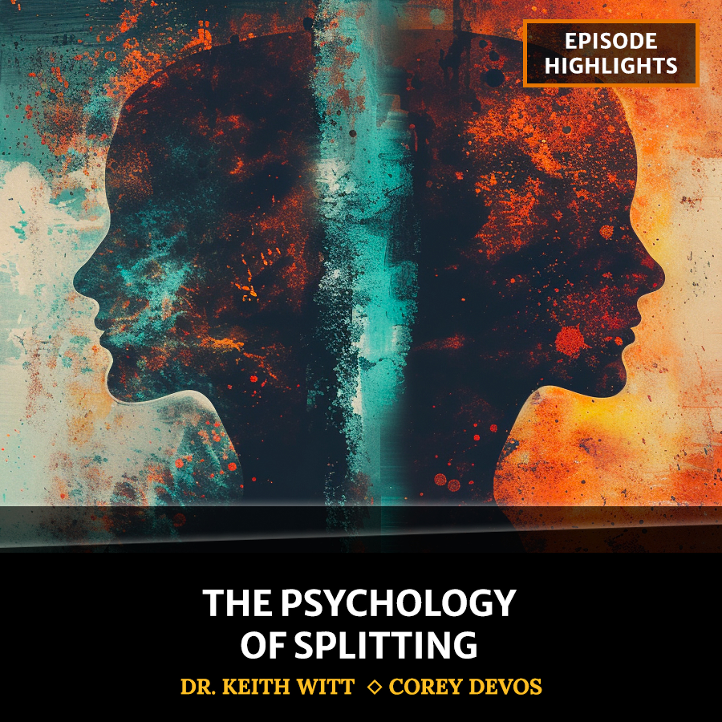 cover of episode The Psychology of Splitting [HIGHLIGHTS]