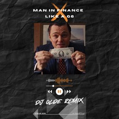Man In Finance X Like A G6 (DJ Olde Remix)