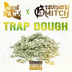 Trap Dough ft. Honcho Hawk