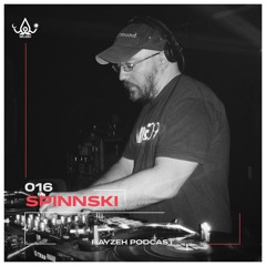 Rayzeh Podcast | 016 - Spinnski