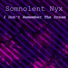 I Dont Remember The Dream