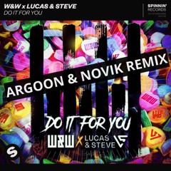 W&W x Lucas & Steve - Do It For You (Argoon & Novik Remix)