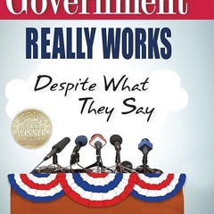 ❤pdf How Our Government Really Works, Despite What They Say, Fifth Edition
