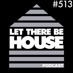 Let There Be House Podcast With Queen B #513