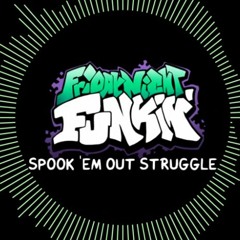 Spook 'Em Out Struggle all songs