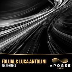 FOLUAL & Luca Antolini - Techno Race