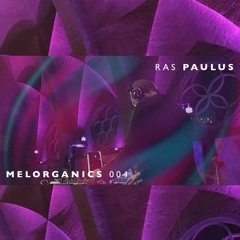 MELORGANICS 004 mixed by RAS PAULUS (Deep Melodic Organic House)