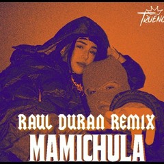 Nicky Nicole, Trueno, Bizarrap- Mamichula  (Raul Duran remix)FREE DOWNLOAD