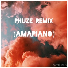 Phuze Remix (Amapiano)