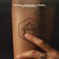 Tujamo x Azooland x Tim Bell - Party After Party