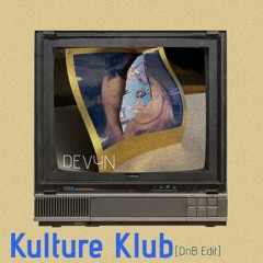 Lucy Tun - Kulture Klub [DEVYN - DnB Edit]