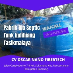 KONTRAKTOR BESAR, CALL +62 852-1533-9500, Pabrik Bio Septic Tank Melayani Indihiang Kota Tasikmalaya