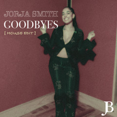 Jorja Smith - Goodbyes [House Edit]