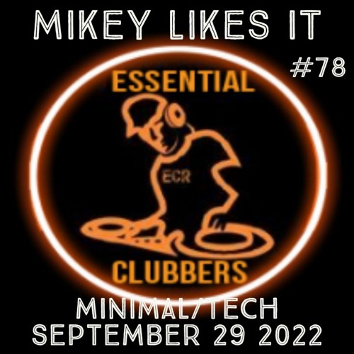 (MINIMAL/TECH) MIKEY LIKES IT - ESSENTIAL CLUBBERS RADIO | September 29 2022