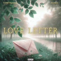 Love Letter (Ft.bubba!)