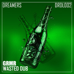 GRMR - Wasted DUB [FREE DL]