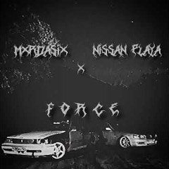 MURDASIXXMANE X NISSAN PLAYA — FORCE