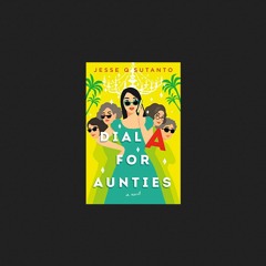 *(Read Online) *Full access Dial A for Aunties (Aunties, S1)