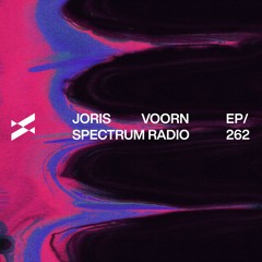 Spectrum Radio 262 by JORIS VOORN | Live from Printworks, London