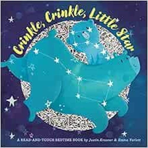 READ PDF 📙 Crinkle, Crinkle, Little Star (A Read-and-touch Bedtime Book) by Justin K